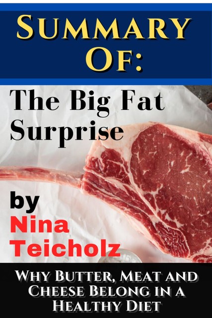 Summary of: The Big Fat Surprise by Nina Teicholz, Johnny Rockermeier