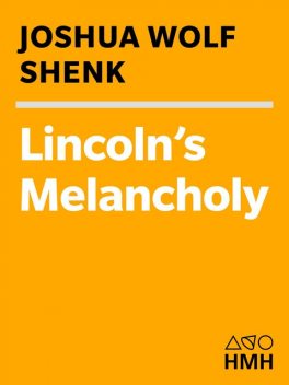 Lincoln's Melancholy, Joshua Wolf Shenk