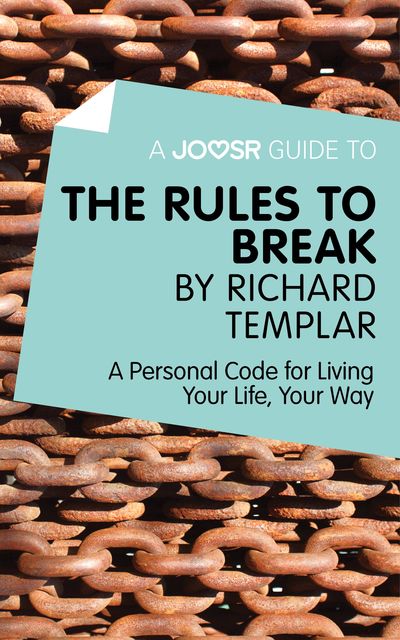 A Joosr Guide to The Rules to Break by Richard Templar, Joosr