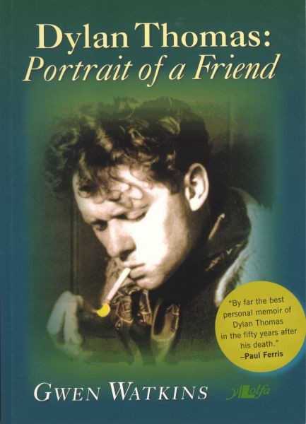 Dylan Thomas – Portrait of a Friend, Gwen Watkins
