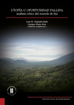 Utopía u oportunidad fallida, Enrique Prieto-Rios, Lina M. Céspedes-Baéz