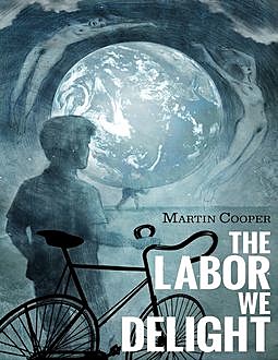 The Labor We Delight, Martin Cooper