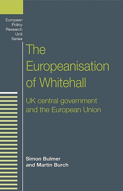 The Europeanisation of Whitehall, Martin Burch, Simon Bulmer