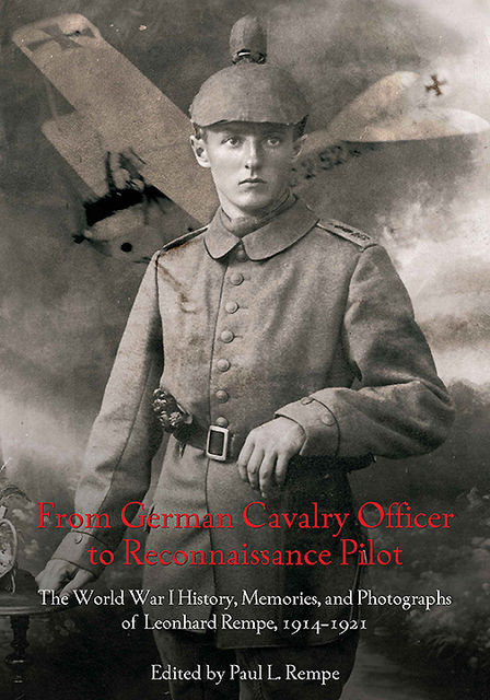 From German Cavalry Officer to Reconnaissance Pilot, Paul Rempe
