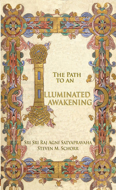 The Path To An Illuminated Awakening, Steven Schorr