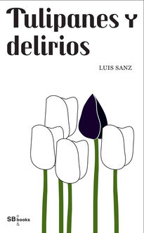 Tulipanes y delirios, Sanz Irles