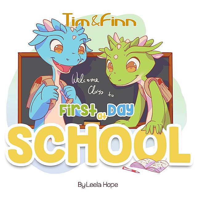 Tim and Finn the Dragon Twins – First Day of School, Leela Hope