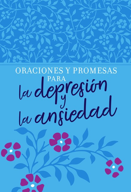 Oraciones y promesas para la depresión y la ansiedad, BroadStreet Publishing Group LLC