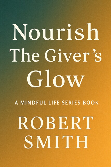 Nourish The Giver's Glow, Robert Smith