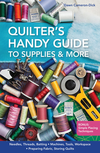 Quilter's Handy Guide to Supplies, Dawn Cameron-Dick