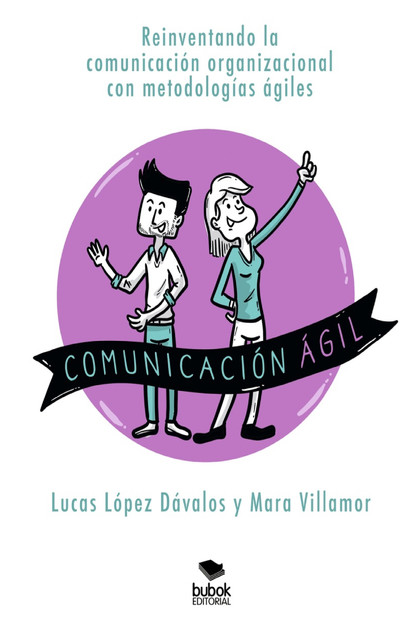 Comunicación ágil, Lucas López Dávalos, Mara Villamor