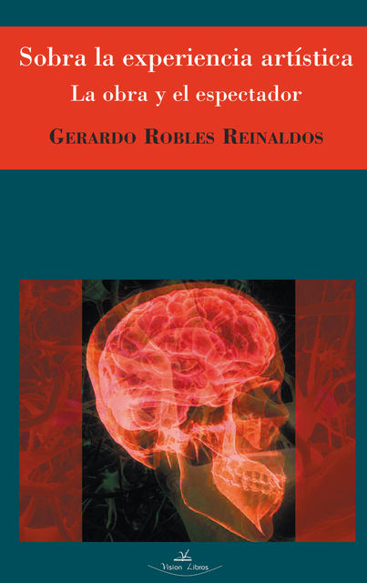Algunas cuestiones sobre la experiencia artística, Gerardo Robles Reinaldos