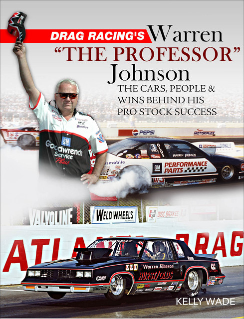 Drag Racing's Warren “The Professor”, Wade Kelly