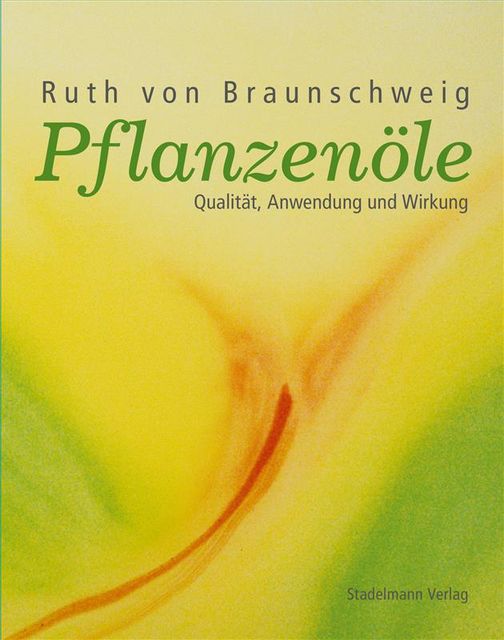 Pflanzenöle, Ruth von Braunschweig