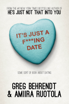 It's Just a F***ing Date, Greg Behrendt, Amiira Ruotola