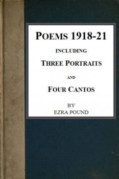 Poems 1918–21, Including Three Portraits and Four Cantos, Ezra Pound