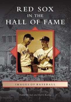 Red Sox in the Hall of Fame, Kerry Keene, David Hickey