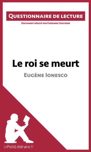 Le roi se meurt d'Eugène Ionesco, Fabienne Gheysens, lePetitLittéraire.fr