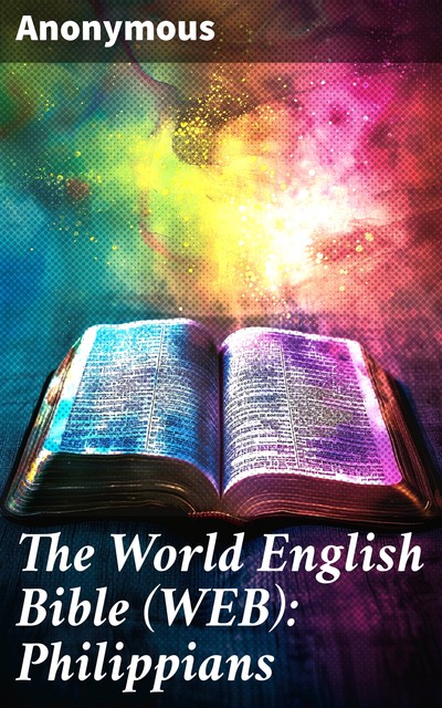 The World English Bible (WEB): Philippians, 