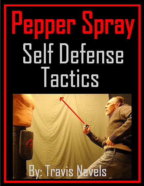 Pepper Spray Self Defense Tactics, Travis Nevels