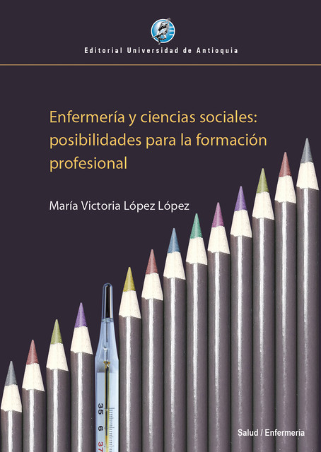 Enfermería y ciencias sociales: posibilidades para la formación profesional, María Victoria López López