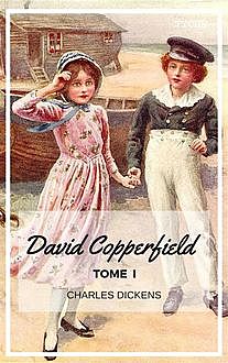 David Copperfield – Tome I (Annoté), Charles Dickens, P. Lorain