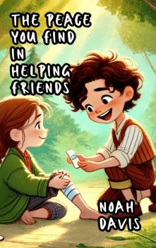 The Peace You Find in Helping Friends, Noah Davis