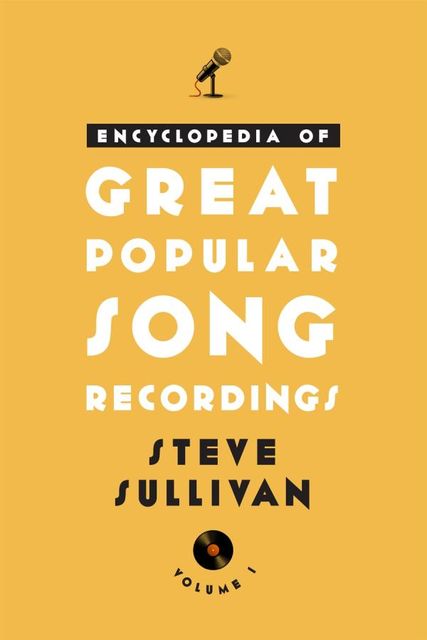 Encyclopedia of Great Popular Song Recordings, Steve Sullivan