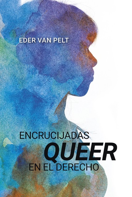 Encrucijadas queer en el derecho, Eder van Pelt