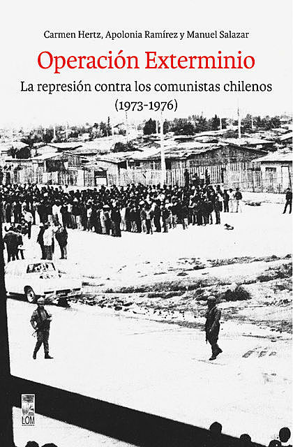 Operación Exterminio, Manuel Salazar, Apolonia Ramírez, Carmen Hertz