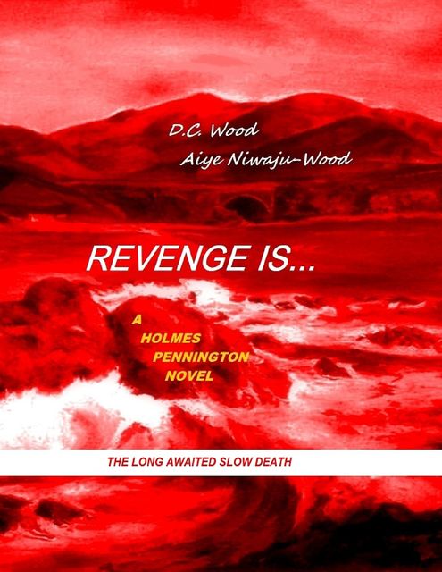 Revenge Is, D.C.Wood, Aiye Niwaju-Wood