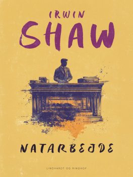 Natarbejde, Irwin Shaw