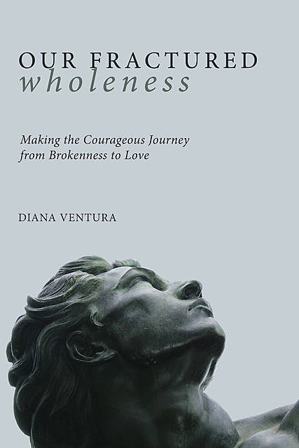 Our Fractured Wholeness, Diana Ventura