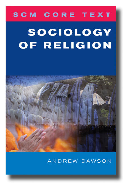 SCM Core Text Sociology of Religion, Andrew Dawson