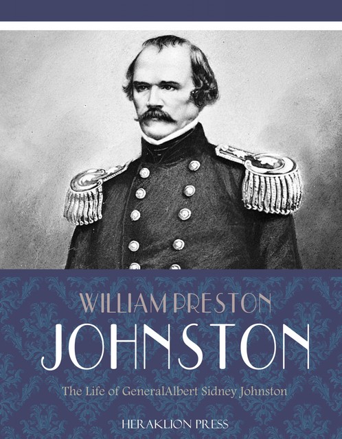 The Life of General Albert Sidney Johnston, William Johnston