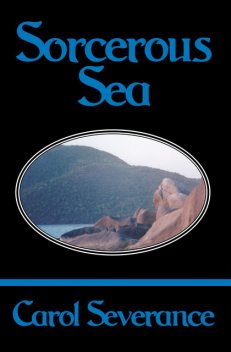 Sorcerous Sea, Carol Severance