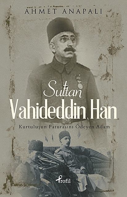 Sultan Vahideddin Han, Ahmet Anapalı