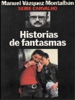 Historias De Fantasmas, Manuel Vázquez Montalbán