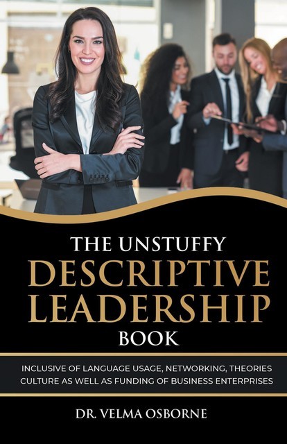 The Unstuffy Descriptive Leadership Book, Velma Osborne