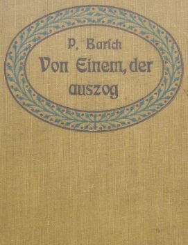 Von Einem, der auszog, Paul Barsch