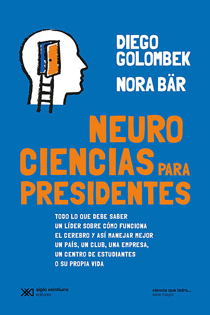 Neurociencias para presidentes, Diego Golombek, Nora Bär