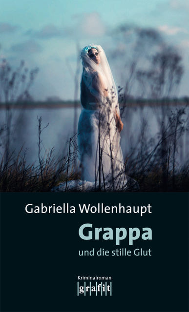 Grappa und die stille Glut, Gabriella Wollenhaupt