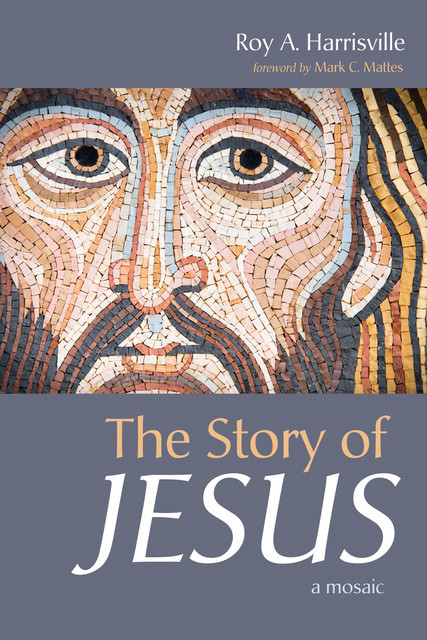 The Story of Jesus, Roy A. Harrisville