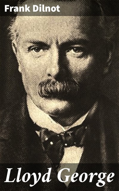 Lloyd George, Frank Dilnot
