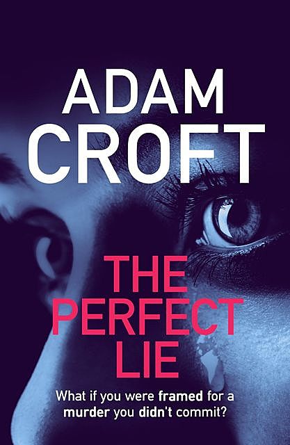 The Perfect Lie, Adam Croft