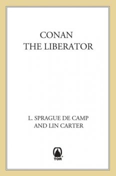 Conan the Liberator, Lyon Sprague de Camp, Lin Carter