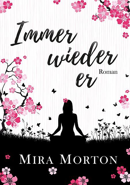 Immer wieder er, Mira Morton