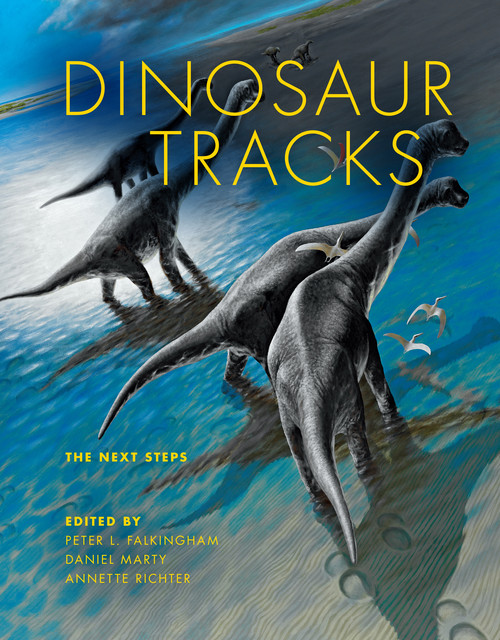 Dinosaur Tracks, Annette Richter, Daniel Marty, Peter L. Falkingham