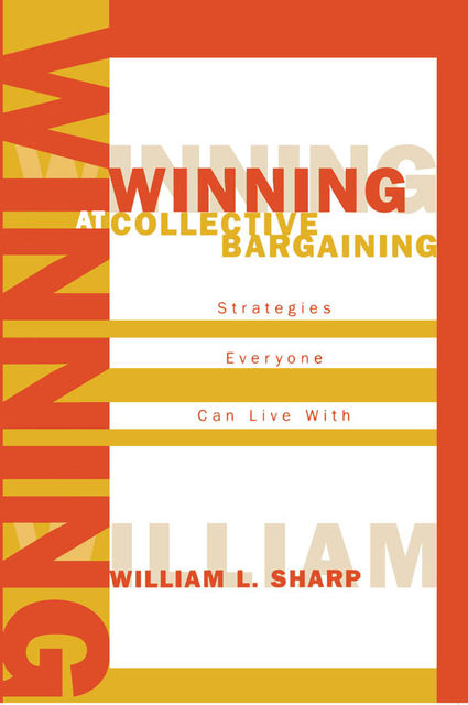 Winning at Collective Bargaining, William Sharp