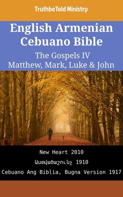 English Armenian Cebuano Bible – The Gospels II – Matthew, Mark, Luke & John, TruthBeTold Ministry